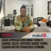 Kadis Koperasi dan UMKM Ternate Chairul Saleh: Koperasi Harus Tampil Sebagai Motor Penggerak Ekonomi.