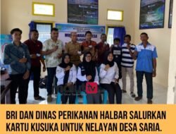 BRI dan Dinas Perikanan Halbar Salurkan Kartu KUSUKA untuk Nelayan Desa Saria